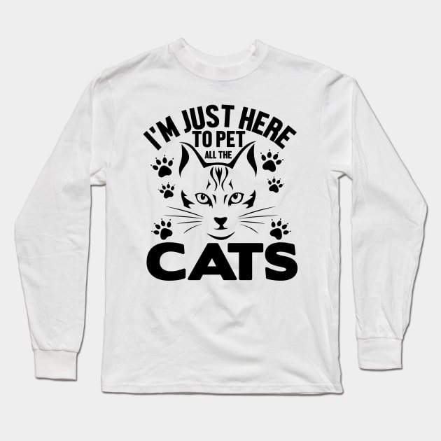 I'm just here to pet all the cats Long Sleeve T-Shirt by livamola91